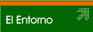 El Entorno